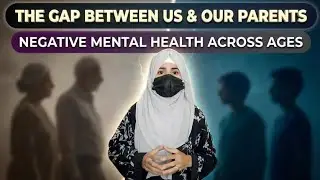 The Gap between us and our Parents | Navigate Mental Health Across Ages | Generational Gap ✨