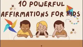 10 Powerful Daily Affirmations for Kids | Watch Kids Start the Day Calm, Happy and Confident!