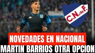 🔴 NOVEDADES EN NACIONAL || MARTIN BARRIOS DE RACING OTRA OPCION