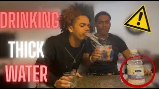 DRINKING THICK WATER!!! *GONE WRONG*