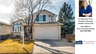 6555 S. Wright St., Littleton, CO Presented by Karen Mistrot.