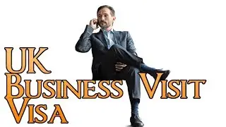 UK BUSINESS VISIT VISA: AN OUTLINE |UK VISA|UK IMMIGRATION|UKVI|UKBA|2018 HD