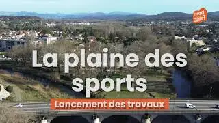 La plaine des sports : lancement des travaux