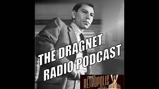 The Dragnet Radio Podcast #121- The Big Overtime