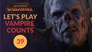 Total War: Warhammer - ALL SHALL FALL - Let's Play Vampire Counts (Vlad von Carstein) 39