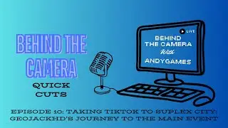 Behind the Camera Quick Cuts Episode 10: TikTok To Suplex City - GeoJackHD&rsquo;s Ride to the Main Event