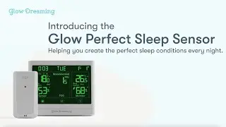 Glow Perfect Sleep Sensor: Informational Video