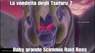 La vendetta degli Tsufuru 2 - Dragon Ball Xenoverse 2 Raid Boss vs Baby Grande Scimmia