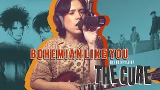 Bohemian Like You (In The Style Of The Cure)