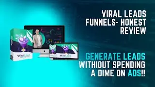 Viral Lead Funnels Reloaded Review: Generate Traffic without Spending Money on ADS!!