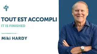 Tout est accompli | It is finished | Miki Hardy | 14/03/2025