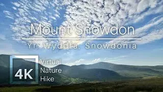 4K Virtual Nature Hike with Ambient Sound - Mount Snowdon via Llanberis Path, Wales
