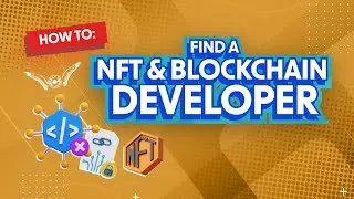 How to Find an NFT & Blockchain Developer
