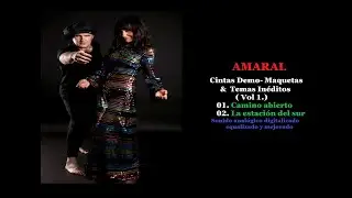 Amaral - Camino Abierto & La estación del sur 2 temas inéditos Audio analógico digitalizado mejorado