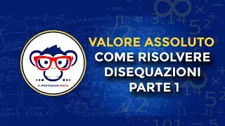 Il Valore Assoluto - Come risolvere una disequazione elementare con valore assoluto Parte 1