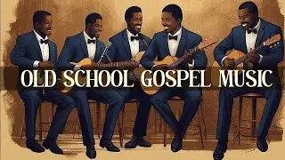 50 OLD SCHOOL GOSPEL GREATEST HITS - Best Old Gospel Music From the 50s, 60s, 70s