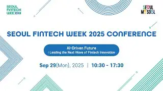 Seoul Fintech Week 2025 Conference 9.29