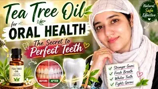 Tea Tree Oil for oral  &ndash; The Secret to Perfect Oral Health!