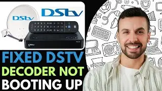 DSTV Decoder Not Booting Up - 2025 (FIXED)