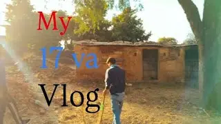 My 17 va vlog