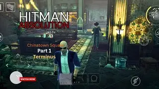 Hitman Absolution Chinatown Part 1 Terminus