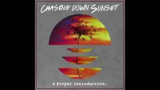 Chasing Down Sunset -  'A Proper Introduction'  EP Stream