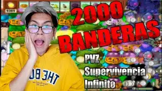 LLEGANDO A 2000 BANDERAS EN PVZ SUPERVIVENCIA INFINITO