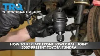 Как заменить передний нижний шаровой шарнир на Toyota Tundra (2007-настоящее время)