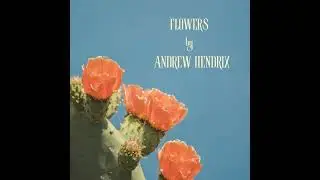 FLOWERS BY ANDREW HENDRIX (BGCB)