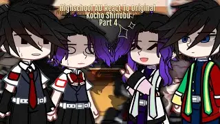 Highschool AU React To Original | KNY | Reaction | 'Kocho Shinobu' Part 4