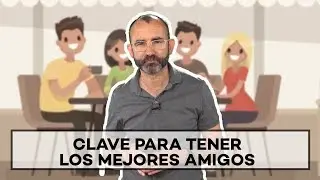 La clave para tener a los mejores amigos | Rafael Santandreu