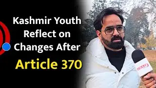 Kashmir Youth Reflect on Changes After Article 370