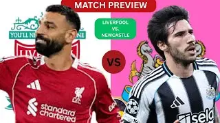 Liverpool vs. Newcastle United || Premier League || Match Preview 