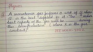 A monoatomic gas performs a work of Q/4 where Q is the heat.. | jee main physics pyqs solution 