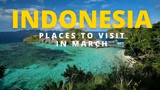 Top 10 Places To Visit In Indonesia in March [4K Travel Guide]