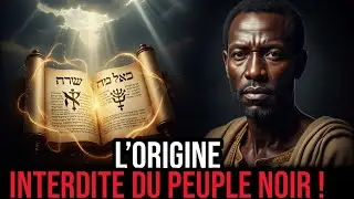 La V&eacute;rit&eacute; sur l&rsquo;Origine du Peuple Noir selon la Bible : D&eacute;couvrez ce qui est Cach&eacute; !