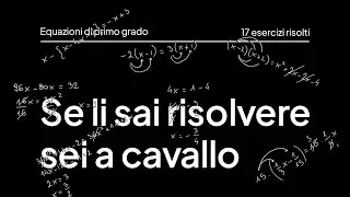 Equazioni di primo grado: 17 esercizi svolti per prendere 10 in matematica