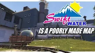 Swiftwater is a Poorly Made Map