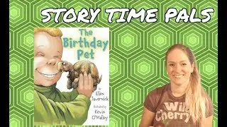 THE BIRTHDAY PET by Ellen Javernick | Story Time Pals read to children | Kids Books Read Aloud
