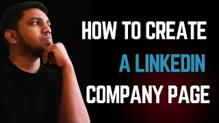 How To Create A LinkedIn Company Page ?