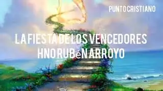 la fiesta de los vencedores - hno Rubén arroyo