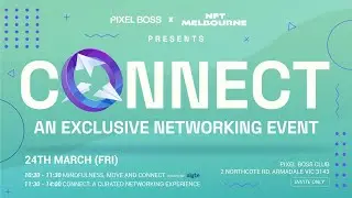 Pixel Boss x NFT Melbourne: CONNECT - Highlight Reel