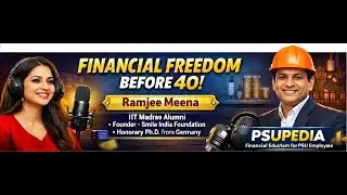 Early Financial Freedom Is Possible : A Practical Roadmap for PSU & Working Employees