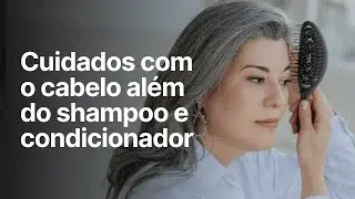 Como cuidar do cabelo além do shampoo e condicionador?