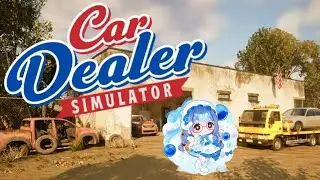 【car dealer simulator】カーディーラーって…ｲｲﾖﾈ【個人Vtuber】