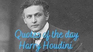 Magical Quotes Harry Houdini The Escapologist Legend - 