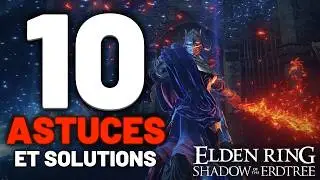 Elden Ring Shadow of the Erdtree - 10 Conseils à NE PAS MANQUER