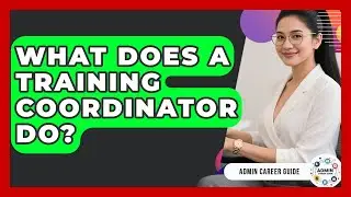 What Does A Training Coordinator Do? - Admin Career Guide