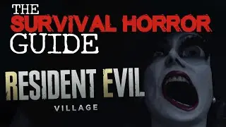 A New Favorite? | Resident Evil Village | The Survival Horror Guide