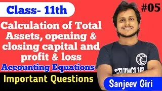 Calculation of opening and closing capital & Profit | Accounting equation | class 11 Part 05